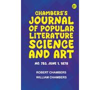 Chambers's Journal of Popular Literature Science and Art No. 753 June 1 1878