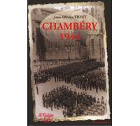 Chambéry 1944 - Jean-Olivier Viout - La Fontaine De Siloe - broché - Monographie