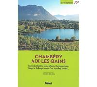 Chambéry Aix-Les-Bains - Environs De Chambéry, Combe De Savoie, Chartreuse Et Epine Bauges, Lac Du Bourget, Mont De Chat, Avant-Pays Savoyard