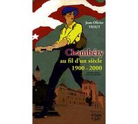 Chambéry au fil d'un siècle (1900-2000)
