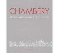 Chambéry, d'un millénaire à l'autre