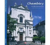 Chambéry - FR/GB La ville et ses environs - A city of charm and culture - François Isler - Neva - relié - Guide
