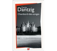 Chambord-des-Songes - Charles Dantzig - Flammarion - Poche - Essai