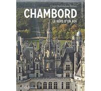 Claire Bommelaer-Bettan – Chambord : Le rêve d'un roi – Gallimard