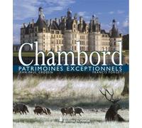 Chambord: Patrimoines exceptionnels