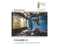 CHAMBRE 13: Tu as ouvert la mauvaise porte...