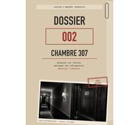 Chambre 307: Une enquête à résoudre à partir des pièces du dossier
