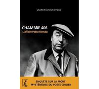 Chambre 406: L'affaire Pablo Neruda