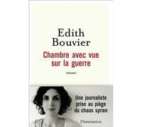 Edith Bouvier – Chambre avec vue sur la guerre – Récit – Broché – Flammarion