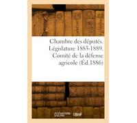 Chambre des députés. Législature 1885-1889. Comité de la défense agricole