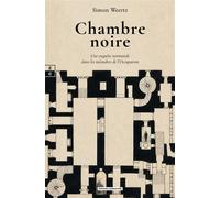 Chambre noire Une enquête normande dans les méandres de l'Occupation - Simon Weertz - Complicites Eds - broché - Roman