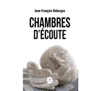 Chambres d'écoute - Jean-François Debargue - Le Lys Bleu - broché - Roman