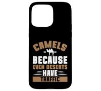 Chamels Because Even Deserts Have Traffic Camel Coque pour iPhone 15 Pro Max