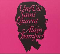 Chamfort, Alain - Une Vie Saint Laurent