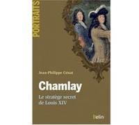 Chamlay - Le stratège secret de Louis XIV