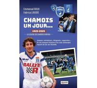 Chamois un jour La légende des Chamois Niortais - Emmanuel Roux - Celiana Edition By Iph - broché - Témoignage