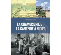 Chamoiserie et ganterie a niort - Daniel Courant - Geste - relié - Beau livre