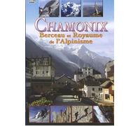 Chamonix, Berceau et Royaume de l'alpinisme [DVD]
