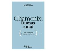 Chamonix, Dumas et moi Une invitation à voyager autrement - Catherine Foulsham - Atelier Les Eclaireurs - broché - Récit