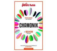 CHAMONIX ET 50 KM AUTOUR 2021 Carnet Petit Futé