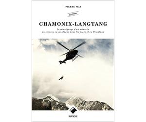 Chamonix Langtang: Le témoignage d'un médecin du secours en montagne dans les Alpes et en Himalaya