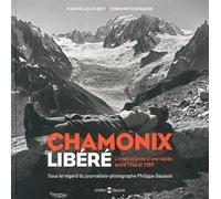 Chamonix libéré: L'envol et la vie d'une vallée entre 1944 et 1959