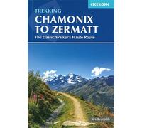 Chamonix to zermatt The classic Walker's Haute Route - K.REYNOLDS - Cicerone - broché - Guide