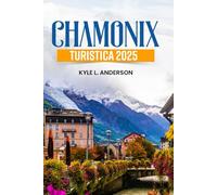 Chamonix Turistica 2025: Scopri sentieri escursionistici iconici, stazioni sciistiche e avventure tutto l'anno con consigli e mappe di esperti