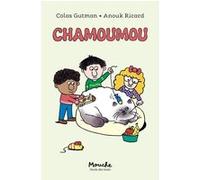 Chamoumou Colas Gutman (Auteur), Anouk Ricard (Illustration)