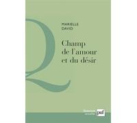 Champ de l'amour et du désir - Marielle David - Puf - broché - Etude