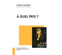 Champ lacanien n°27 : À quel prix ? - Novembre 2023 - Collectif - Ecole Psy.champ Lacanien - broché - Revue