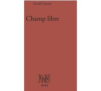 Champ libre: Poèmes imagistes inspirés des "chants de rêve" anishinaabe