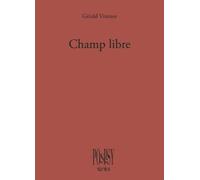 Champ libre: Poèmes imagistes inspirés des "chants de rêve" anishinaabe