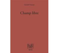 Champ libre Poèmes imagistes inspirés des "chants de rêve" anishinaabe - Gérald Vizenor - Eres - broché - Poésie