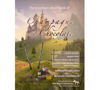 Champagne and Chocolate: Enchanting Music for Oboe: a collection of solos, duets, and pieces with easy piano accompaniment