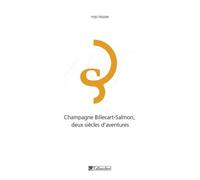 Champagne Billecart-Salmon deux siècles d'aventures Deux siècles d'aventures - Yves Tesson - Tallandier - relié - Guide