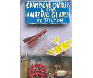 Champagne Charlie and the Amazing Gladys: Book 1