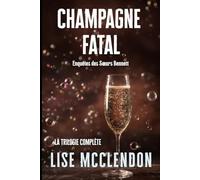 Champagne Fatal: la trilogie complète