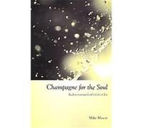 Champagne for the Soul Mike Mason (Auteur)