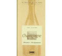 Champagne. Il territorio. La degustazione. Ritratto di un vino