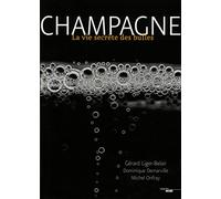 Champagne: La vie secrète des bulles
