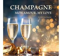Champagne: Mon amour, my love