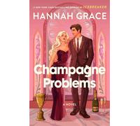 Champagne Problems A Novel - Hannah Grace - Atria Books - ebook (ePub) - Livre