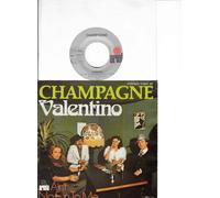 CHAMPAGNE - Valentino / Ain`t No Fun To Me / CHAMPAGNE / Bildhülle 1977 / Deutsche Pressung / ariola # 11 642 AT / 7" Vinyl Single Schallplatte