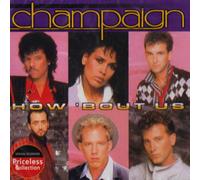 Champaign - Very Best of Champaign: How Bout Us