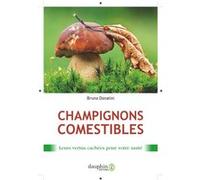 Bruno Donatini – Champignons comestibles – Leurs vertus cachées pour votre santé