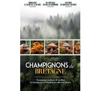 Champignons de Bretagne: Livre De Bord Simple Et Pratique Pour Les Débutants De La Chasse Aux Champignons, Destiné Aux Cueilleurs Locaux Et Aux ... Vos Découvertes De Beaux Champignons.