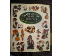 Champignons De Nos Regions. Identifier Facilement Les Especes Les Plus Courantes