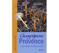 Champignons de Provence: Et du Midi méditerranéen