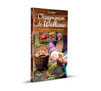 Champignons de wallonie - les connaitre pour les apprecier